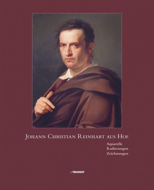 Johann Christian Reinhardt aus Hof. Aquarelle, Radierungen, Zeichnungen