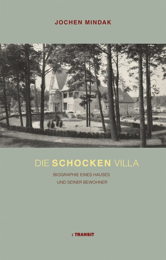 Die Schocken Villa. Biographie eines Hauses und seiner Bewohner