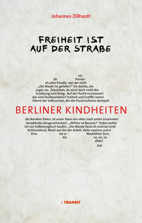 Freiheit ist auf der Straße. Berliner Kindheiten