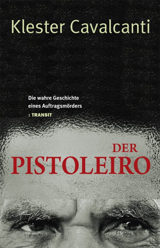 Der Pistoleiro. Die wahre Geschichte eines Auftragsmörders