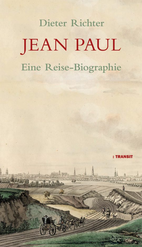 Jean Paul. Eine Reise-Biographie