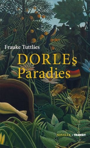 Dorles Paradies. Novelle
